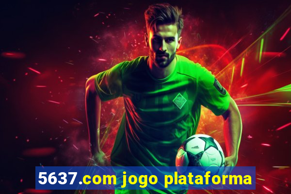 5637.com jogo plataforma